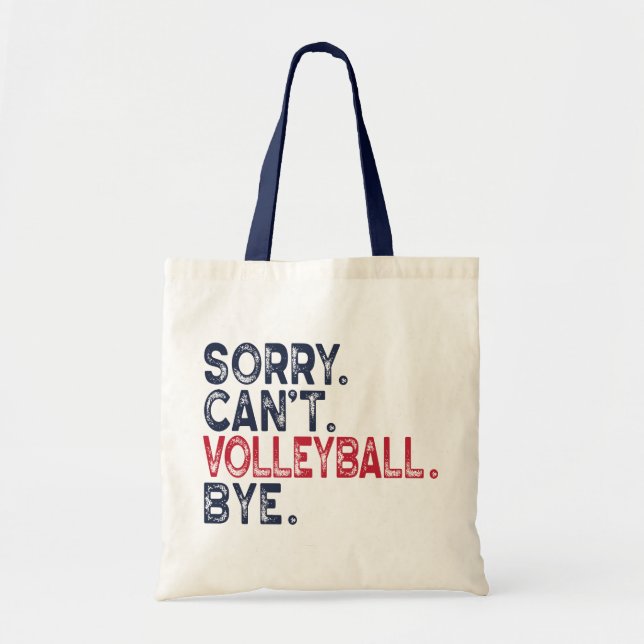 Sorry Can't Volleyball Bye Funny  Tote Bag (Front)