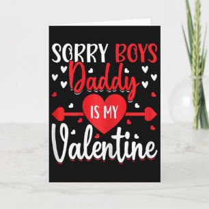 Sorry... Daddy Is My Valentine Cute Girls Kids Tee Card