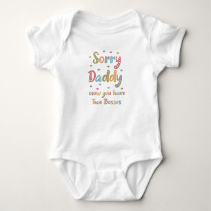 Sorry Daddy now you have two Bosses V2 Baby Bodysuit