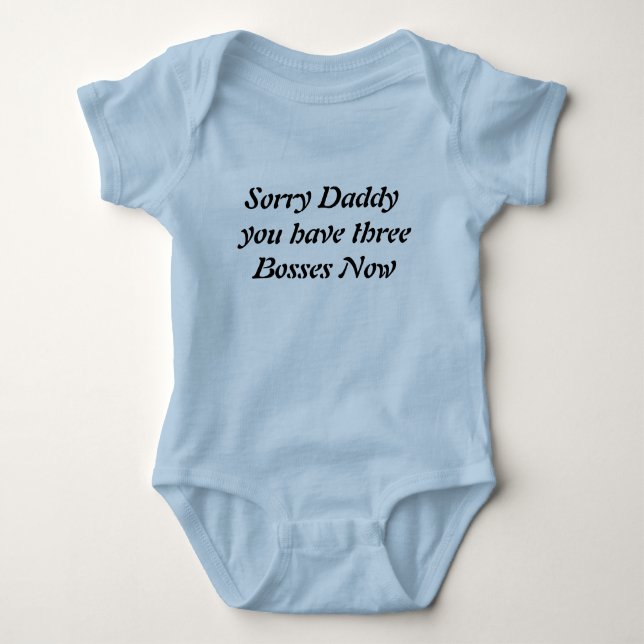 Sorry Daddy Three Baby T- Shirt (Front)
