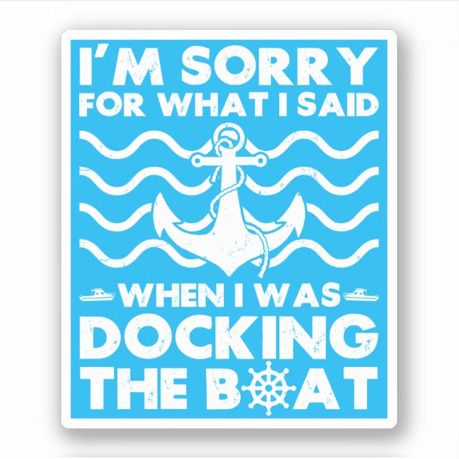 Sorry Dock the Boat Funny Boat Captain Sailing (Front)