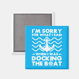 Sorry Dock the Boat Funny Boat Captain Sailing Magnet