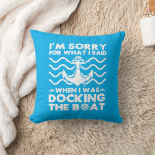 Sorry Dock the Boat Funny Boat Captain Sailing Throw Pillow