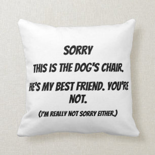 Sorry Dog's Chair Throw pillow