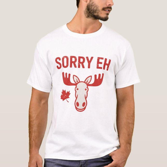 Sorry Eh T-Shirt (Front)