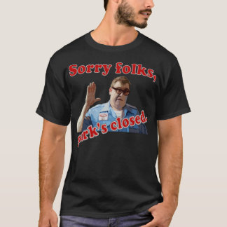 Sorry Folks Park'S Closed. T-Shirt