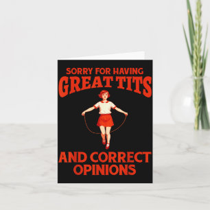 Sorry For Having Great And Correct Onions Funny Me Card