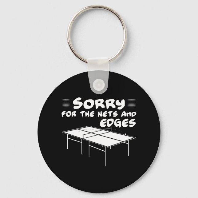 Sorry for the nets and edges table tennis  keychain (Front)
