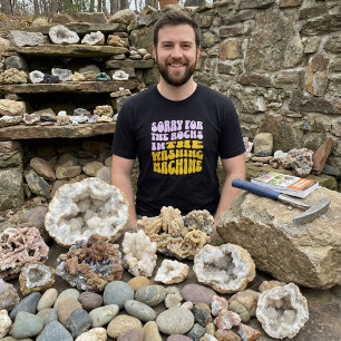 Sorry For The Rocks   Funny Geologist T-Shirt