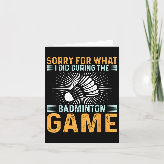 Sorry For What I Did During The Badminton Game Fun Card (Front)