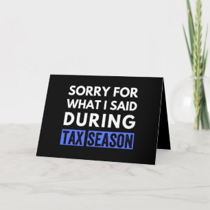 sorry for what i said during tax season funny cpa card