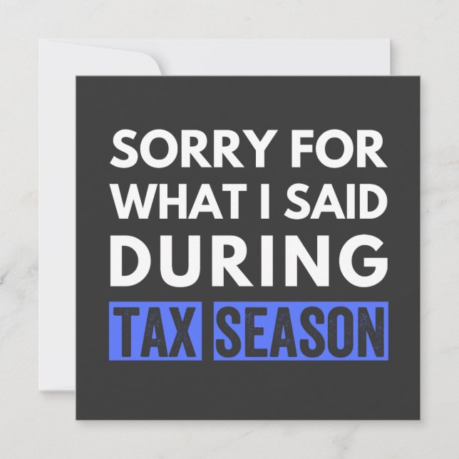 sorry for what i said during tax season funny cpa invitation (Front)