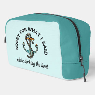 Sorry for what I said Funny Boating Humour Anchor Dopp Kit