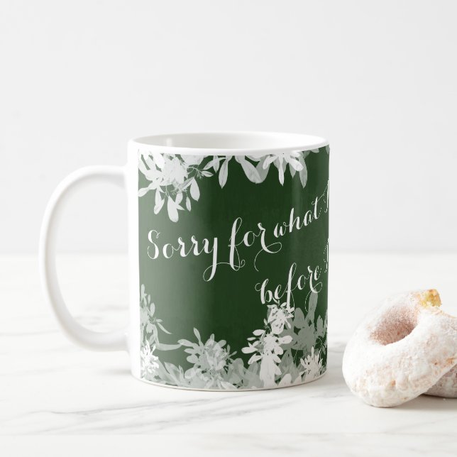 Sorry for what I said - Funny Coffee Mug (With Donut)