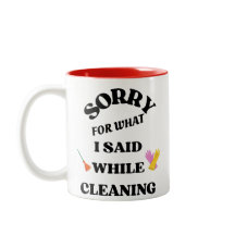 Sorry for What I Said While Cleaning Funny Mug