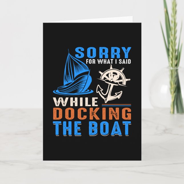 Sorry for what i said while docking the boat- card (Front)
