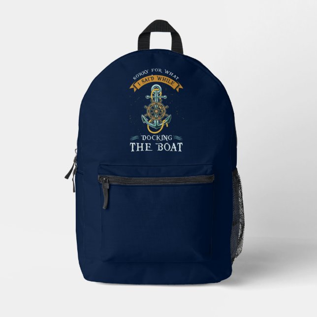 Sorry For What I Said While Docking The Boat Printed Backpack (Front)