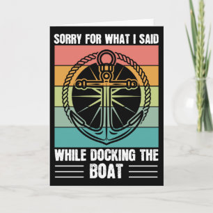 Sorry for what I said while docking the Boat Retro Card