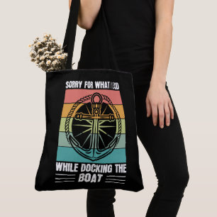 Sorry for what I said while docking the Boat Retro Tote Bag