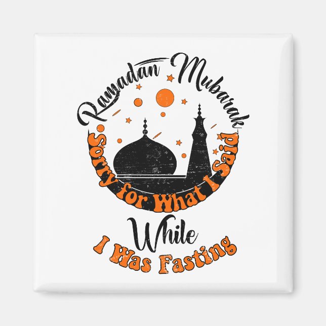 Sorry for what i said while i was fasting ramadan magnet (Front)