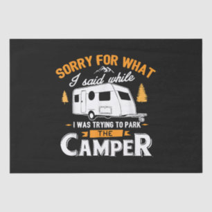 Sorry for what I said while I was Parking the Camp Tissue Paper