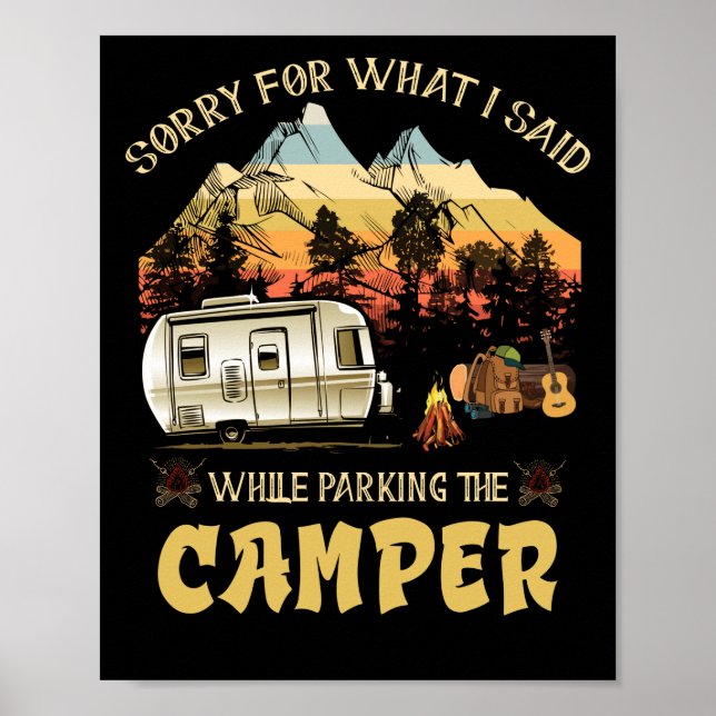Sorry For What I Said While Parking The Camper Poster (Front)
