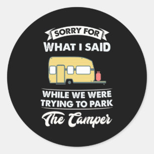 Sorry For What I Said While We Hiking Classic Round Sticker