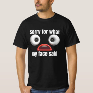 sorry for what my face said Funny 3D Face Emoji T-Shirt