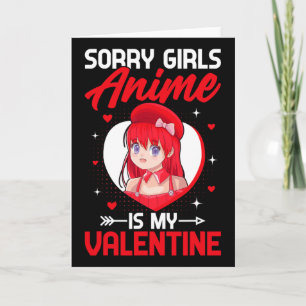 Sorry Girls Anime Is My Valentine Day Anime Manga  Card