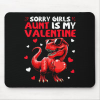 Sorry Girls Aunt Is My Valentine Dinosaur Holding 