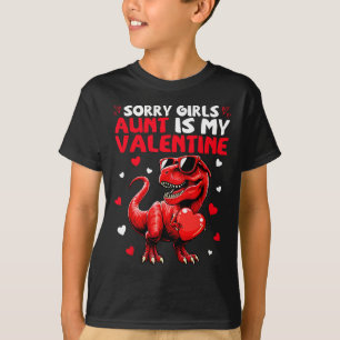 Sorry Girls Aunt Is My Valentine Dinosaur Holding T-Shirt