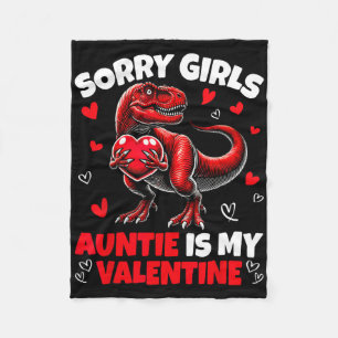Sorry Girls Auntie Is My Valentine Dinosaur Holdin Fleece Blanket