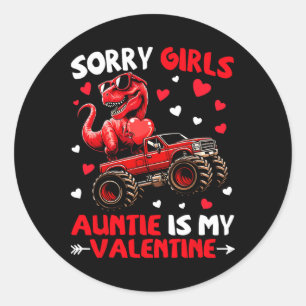 Sorry Girls Auntie Is My Valentine Dinosaur Monste Classic Round Sticker