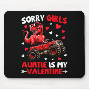 Sorry Girls Auntie Is My Valentine Dinosaur Monste Mouse Pad