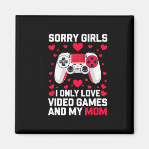 Sorry Girls Funny Valentine's Idea For Gaming Guy Magnet