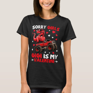 Sorry Girls Gigi Is My Valentine Dinosaur Monster  T-Shirt