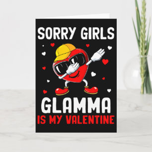 Sorry Girls Glamma Is My Valentine Heart Dab Cute Card