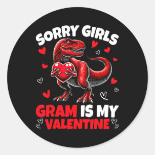 Sorry Girls Gram Is My Valentine Dinosaur Holding  Classic Round Sticker