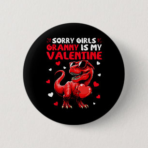 Sorry Girls Granny Is My Valentine Dinosaur Holdin 2 Inch Round Button