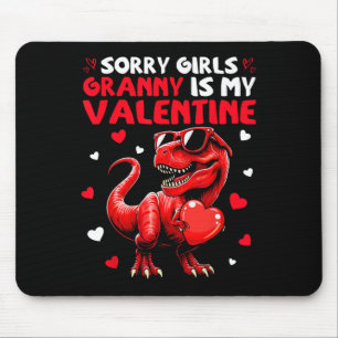 Sorry Girls Granny Is My Valentine Dinosaur Holdin Mouse Pad