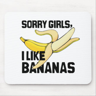 SORRY GIRLS I LIKE BANANAS -.png Mouse Pad