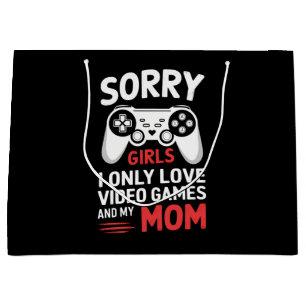 Sorry Girls I Only Love Video Games And My Mom Large Gift Bag