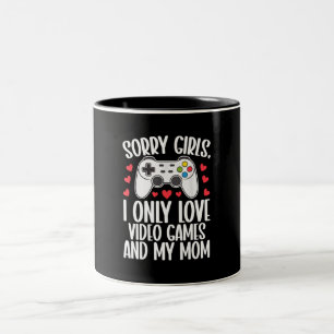 Sorry Girls I Only Love Video Games and My Mom Two-Tone Coffee Mug