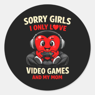Sorry Girls I Only Love Video Games And My Mom Val Classic Round Sticker