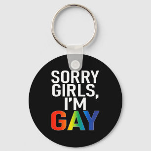 Sorry Girls I'm Gay Funny Saying Quote Lgbt Gay Le Keychain