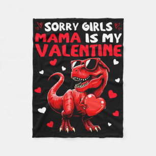 Sorry Girls Mama Is My Valentine Dinosaur Holding  Fleece Blanket