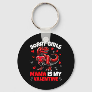 Sorry Girls Mama Is My Valentine Dinosaur Holding  Keychain