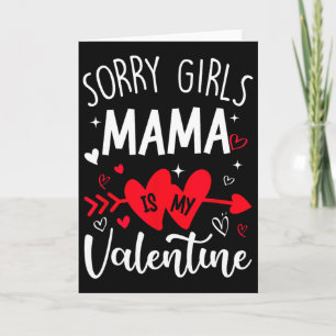Sorry Girls Mama Is My Valentine Heart Valentine B Card