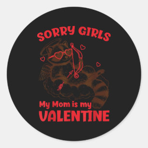 Sorry Girls Mom Is My Valentine Boys Funny Valenti Classic Round Sticker