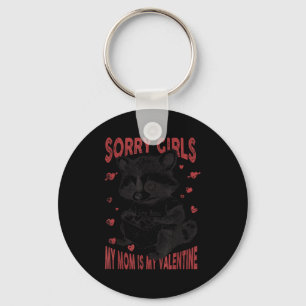 Sorry Girls Mom Is My Valentine Boys Funny Valenti Keychain